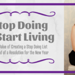 Stop Doing & Start Living