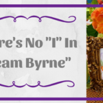 There's No I In Team Byrne - NEW