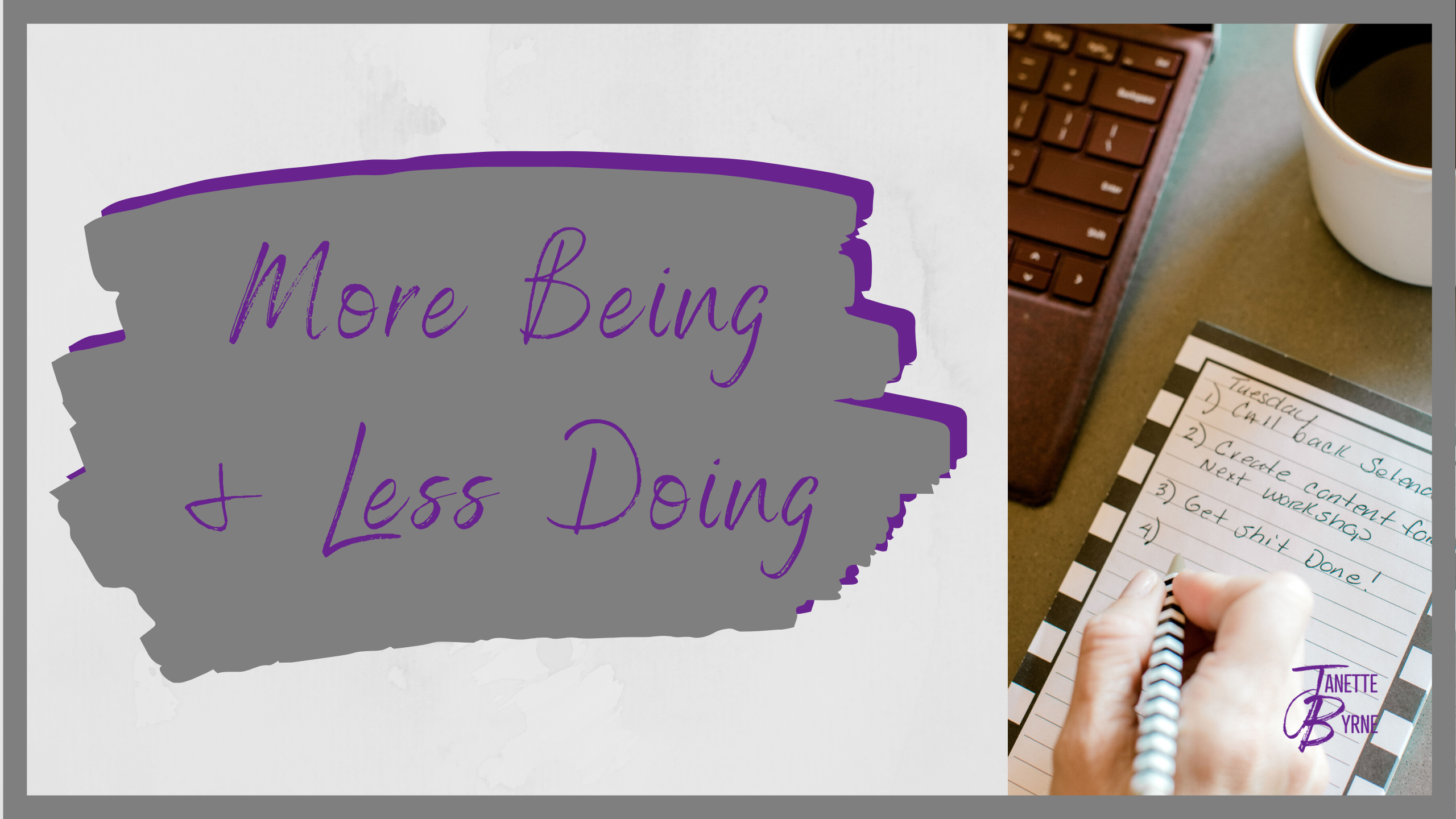 More Being & Less Doing