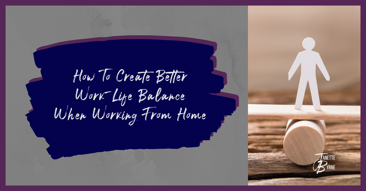 SW Blog - How To Create Better Work-Life Balance When Working From Home
