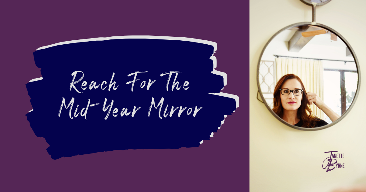 Reach For The Mid-Year Mirror