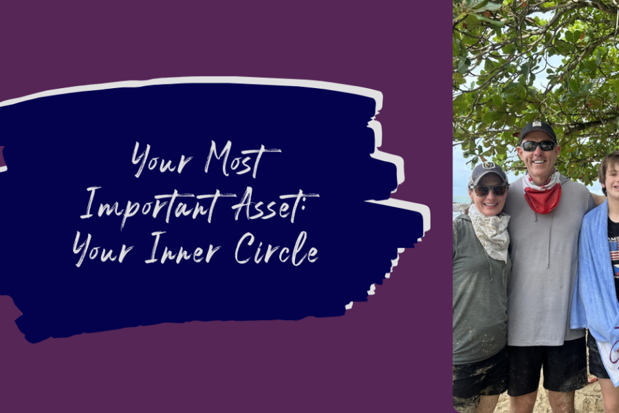 Your Most Important Asset: Your Inner Circle